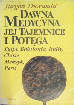Dawna medycyna jej tajemnice i potęga