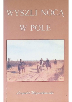 Wyszli nocą w pole
