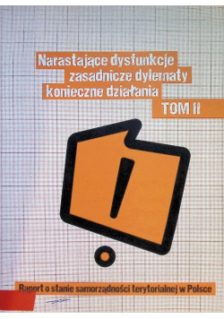 Narastające dysfunkcje zasadnicze dylematy konieczne działania Tom 2