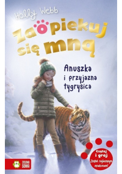 Zaopiekuj się mną Anuszka i przyjazna tygrysica