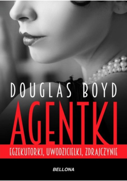 Agentki Egzekutorki uwodzicielki zdrajczynie