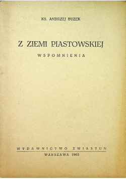 Z ziemi piastowskiej Wspomnienia