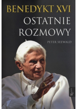 Benedykt XVI Ostatnie rozmowy