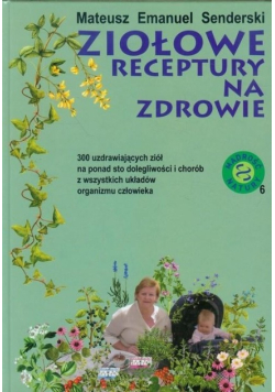 Ziołowe receptury na zdrowie