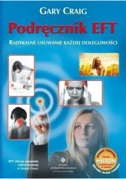 Podręcznik EFT Radykalne usuwanie każdej dolegliwości
