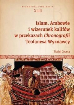 Islam, Arabowie i wizerunek kalifów w przekazach..