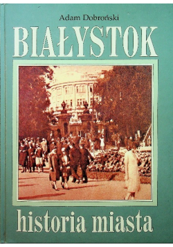 Białystok historia miasta