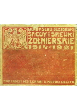 Śpiewy i śpiewki żołnierskie 1914 - 1921 1921 r.