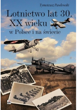 Lotnictwo lat 30 XX wieku w Polsce i na świecie
