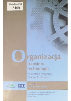 Organizacja transferu technologii w sieciach instytucji otoczenia biznesu
