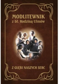 Modlitewnik z Błogosławioną Rodziną Ulmów