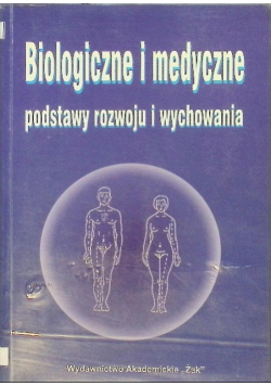 Biologiczne i medyczne podstawy rozwoju i wychowan