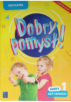 Dobry pomysł! Trzylatek karty aktywności Część 1
