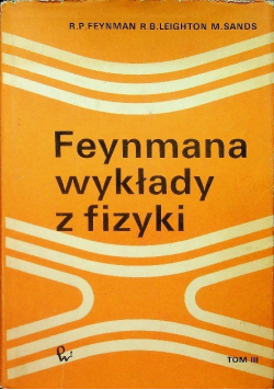 Feynmana wykłady z fizyki Tom III