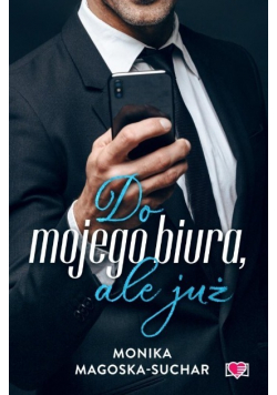 Do mojego biura, ale już
