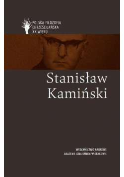 Polska filozofia chrześcij. w XX w. Stanisław Kamiński