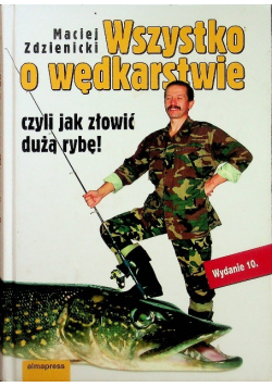 Wszystko o wędkarstwie czyli jak złowić dużą rybę