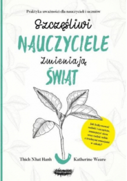 Szczęśliwi nauczyciele zmieniają świat