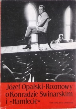Rozmowy o Konradzie Swinarskim i Hamlecie