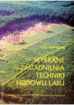 Wybrane zagadnienia techniki hodowli lasu