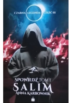 Czarna legenda część III Spowiedź tom 1 Salim