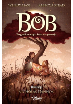 Bob Przyjaźń to magia która nie przemija