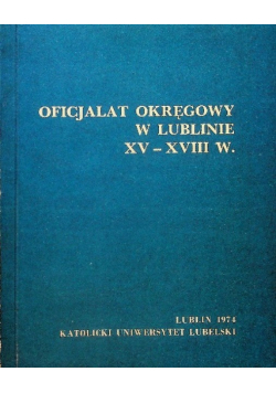 Oficjalat okręgowy w Lublinie XV XVIII w.