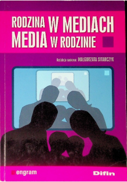 Rodzina w mediach Media w rodzinie