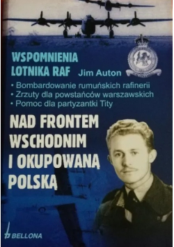 Wspomnienia lotnika RAF Nad frontem wschodnim i okupowaną Polską