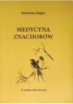 Medycyna znachorów O medycynie inaczej