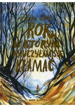 Rok w którym nauczyłam się kłamać