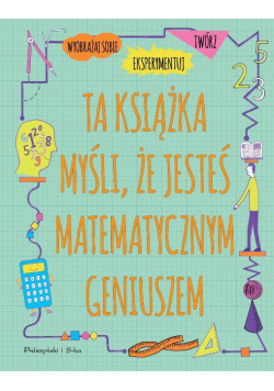 Ta książka myśli że jesteś matematycznym geniuszem