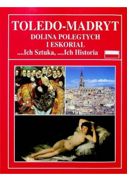 Toledo- Madryt dolina poległych i eskorial
