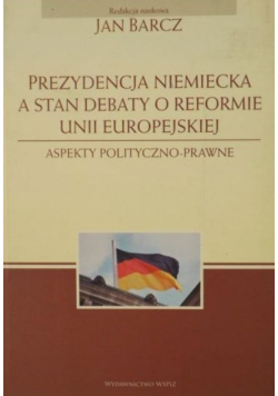 Prezydencja niemiecka a stan debaty o reformie Unii Europejskiej