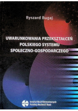 Uwarunkowania Przekształceń Polskiego Systemu Społeczno - Gospodarczego