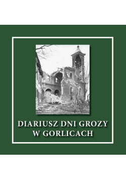 Diariusz dni grozy w Gorlicach