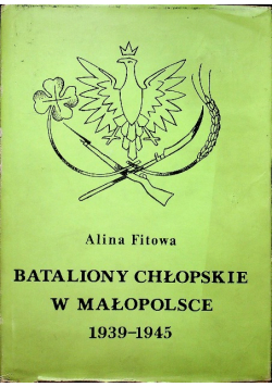Bataliony chłopskie w Małopolsce 1939 - 1945
