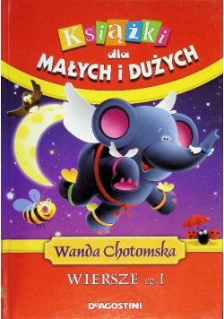 Książki dla małych i dużych Chotomska Wiersze Część 1