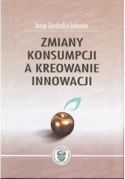 Zmiany konsumpcji a kreowanie innowacji