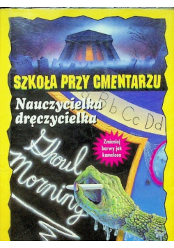 Szkoła przy cmentarzu Nauczycielka dręczycielka