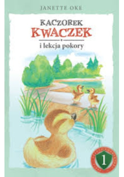 Kaczorek Kwaczek i lekcja pokory