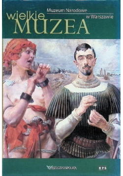 Wielkie Muzea Muzeum Narodowe w Warszawie
