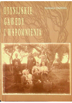Otynijskie gawędy i wspomnienia