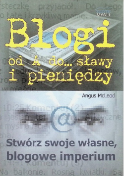 Blogi od A do sławy i pieniędzy