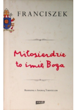 Miłosierdzie to imię Boga