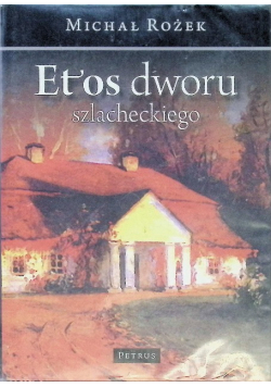 Etos Dworu Szlacheckiego