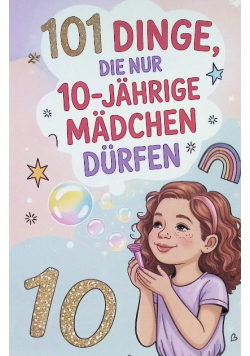 101 Dinge, die nur 10-jahrige