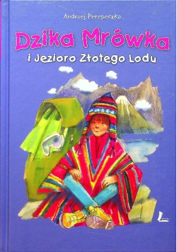 Dzika mrówka i jezioro złotego lodu
