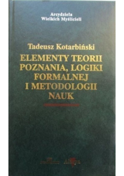 Elementy teorii poznania logiki formalnej i metodologii nauk