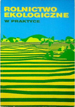Rolnictwo ekologiczne w praktyce